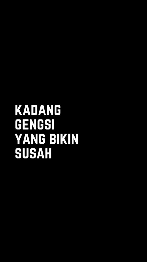 Kata-kata Bijak Singkat: Kadang gengsi yang bikin susah