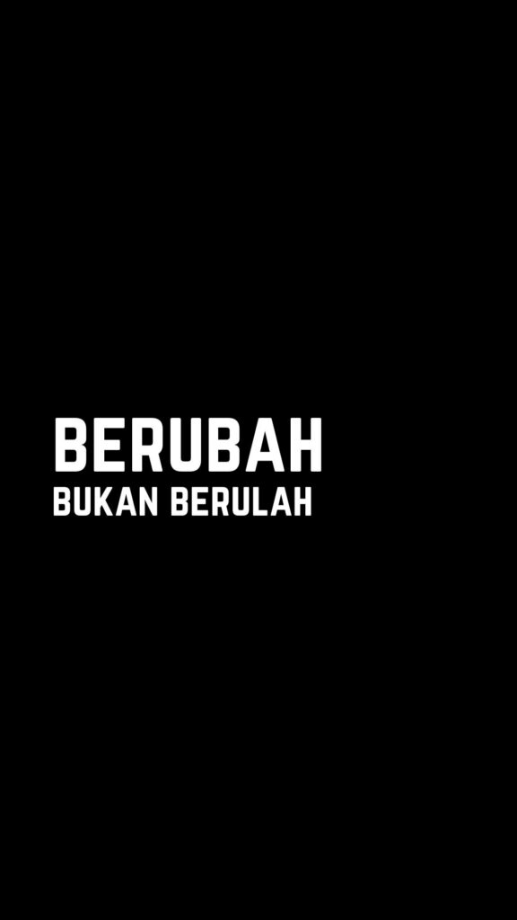 Kata-kata bijak singkat: Berubah, bukan berulah.