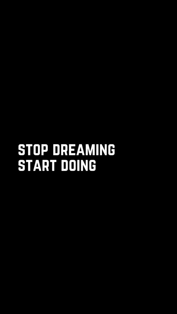 Kata-kata bijak singkat: Stop dreaming, start doing.