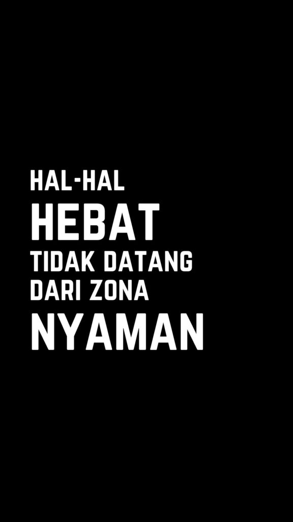 Kata-kata bijak singkat: Hal-hal hebat tidak datang dari zona nyaman