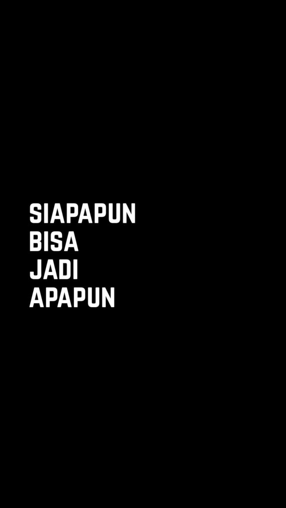 Kata-kata bijak singkat: Siapapun bisa jadi apapun.