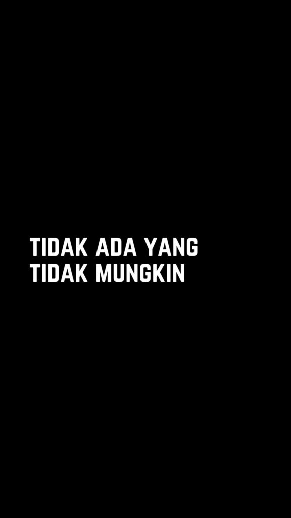 Kata-kata bijak singkat: Tidak ada yang tidak mungkin.