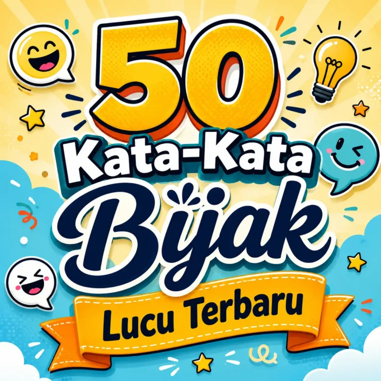 50 kata kata bijak lucu terbaru